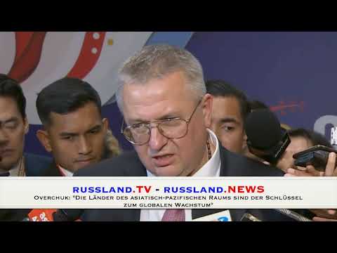 Overchuk: „Die Länder des asiatisch pazifischen Raums sind der Schlüssel zum globalen Wachstum“
