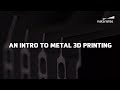 3D Printing with Metal — How Does it Work?