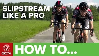 How To Slipstream Like A Pro