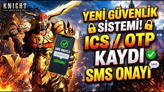 Knight Online Yeni Güvenlik Sistemi! ICS ve SMS Onayı Nasıl Yapılır? (Detaylı Re