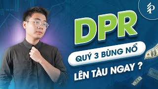 DPR: Đón sóng KQKD Quý 3, dòng tiền sẽ quay trở lại? | Phân tích cổ phiếu