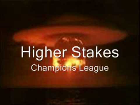 Higher Stakes - Champions League