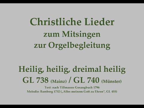 Heilig, heilig, dreimal heilig (Mel.: GL 455) Mitsingversion mit Orgelbegleitung und eingebl. Text