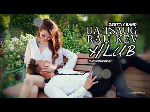 Tank Chang  - Ua Tsaug Rau Kev Hlub (ORIGINAL DESTINY BAND) Cover 2019