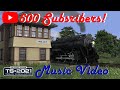 500 Subscriber Special - TS2021 Music Video - Daddy, What's A Train?