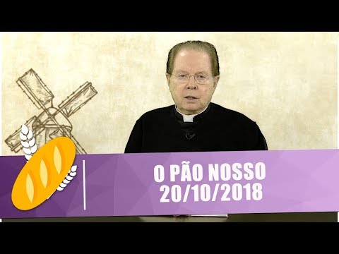 O Pão Nosso - 20/10/18