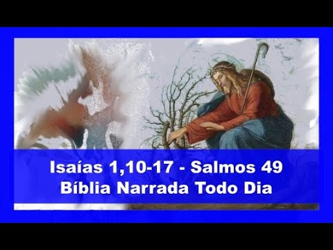 Isaías 1,10-17 - Salmos 49 - Ouvi a palavra do Senhor, magistrados de Sodoma