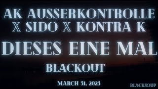 AK AUSSERKONTROLLE x SIDO x KONTRA K - DIESES EINE MAL Lyrics