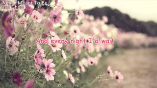 Never Meant To Be♫ [Lyrics]