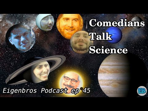 Eigenbros ep 45 - Comedians talking Science (Theo Von, H3, Bobby Lee, Andrew Santino, Erik Griffin)