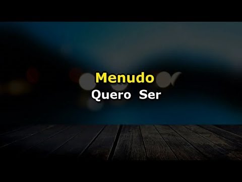 Quero ser - Menudo