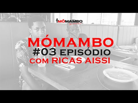 #3 EPISÓDIO MÓMAMBO - ENTREVISTA COM RICAS AISSI (EX MEMBRO DA MOMBLOCK)