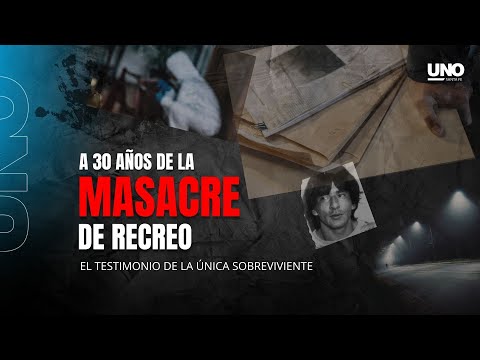A 30 años de la MASACRE de Recreo | El testimonio de la única sobreviviente