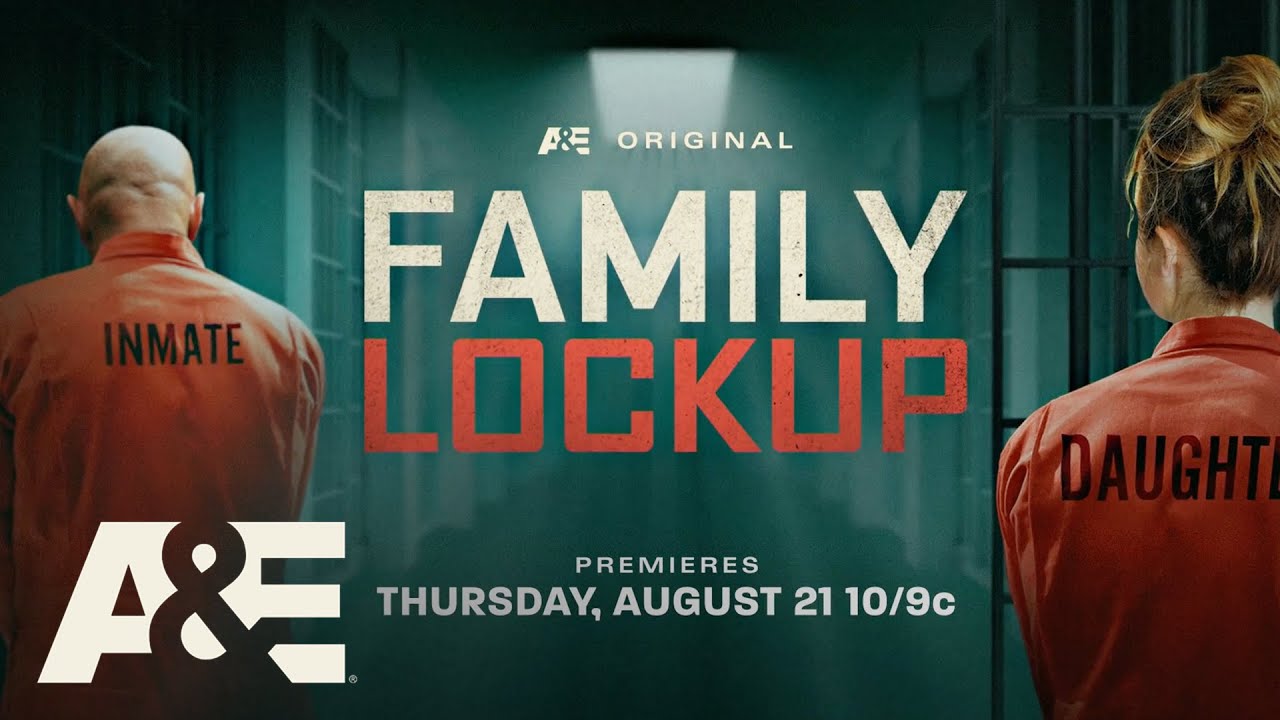 New Series "Family Lockup" Premieres Thursday, August 21 at 10pm ET/PT