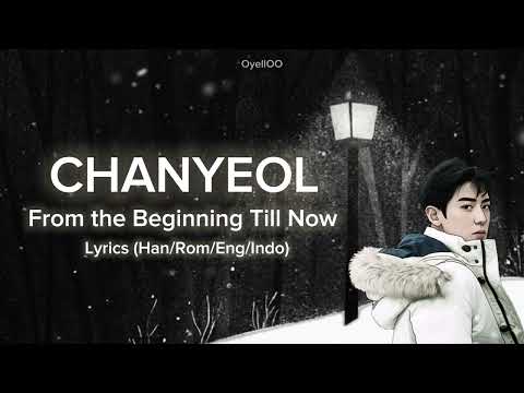 CHANYEOL - From the Beginning Till Now Lyrics (Han/Rom/Eng/Indo) Terjemahan Indonesia