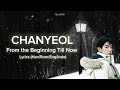 CHANYEOL - From the Beginning Till Now Lyrics (Han/Rom/Eng/Indo) Terjemahan Indonesia