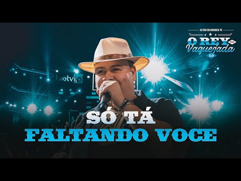SÓ TÁ FALTANDO VOCÊ - O Rey na Vaquejada - Ao Vivo em Gurinhém - Rey Vaqueiro