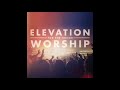 14 You Reign Alone   Elevation Worship