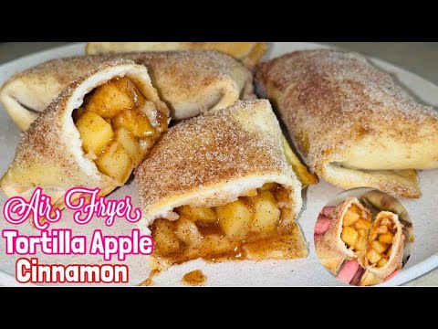 AIR FRYER TORTILLA APPLE CINNAMON | APPLE CINNAMON WITH TORTILLA IN AIR FRYER
