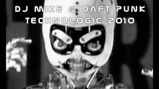 Dj Mike &amp; Daft Punk - Technologic 2010 (Radio Edit)