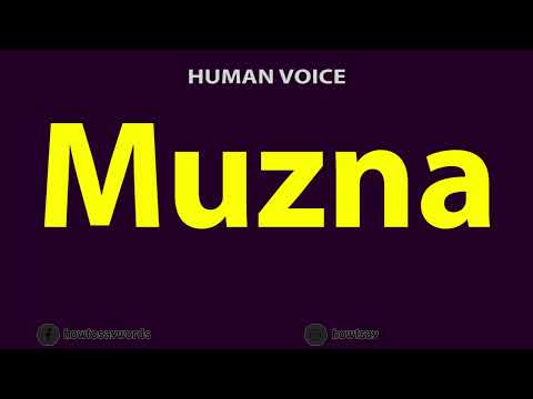How to Pronounce Muzna