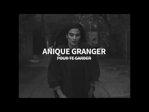 Anique Granger - Pour te garder