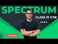 Spectrum Class 10 ICSE Spectrum One Shot Light Physics ICSE Class 10 Sirtarunrupani