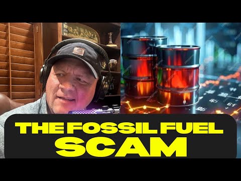 Unlike The Green New Scam, The Fossil Fuel Scam Is Very Real, I Show You Right Here. 