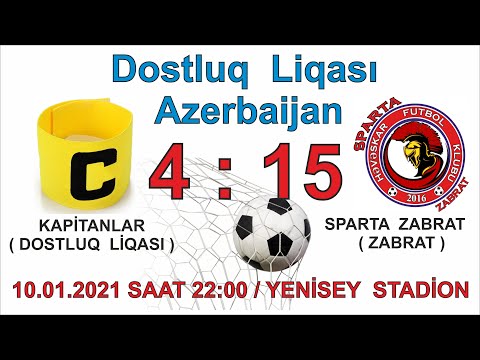 DOSTLUQ  LİQASI  AZERBAIJAN  /  Kapitanlar 4 : 15 Sparta Zabrat (10.01.2021 / Yenisey Stadion)