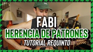 Fabi - Herencia de Patrones - Tutorial - REQUINTO y ACORDES - Guitarra