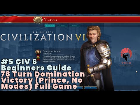 #5 CIV 6 Beginners Guide – 78 Turn Domination Victory (Prince, No Modes) | Full Game Walkthrough