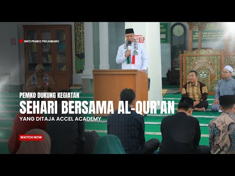 Pemko Dukung Kegiatan Sehari Bersama Al-Qur'an yang Ditaja Accel Academy