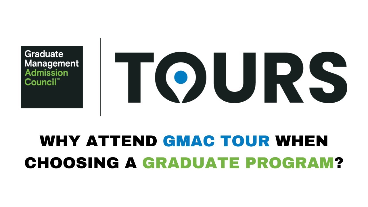 Why Attend GMAC Tour When Choosing A Graduate Program?