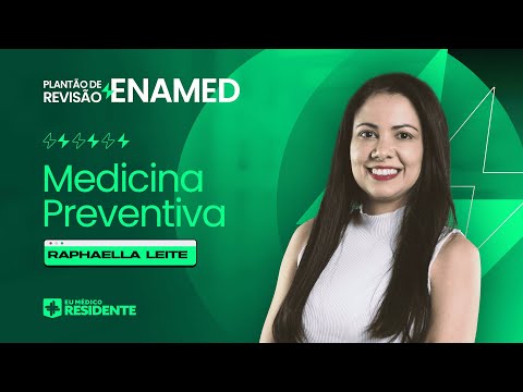 Aula 5 - Medicina Preventiva com Raphaella Leite | Plantão de Revisão ENAMED