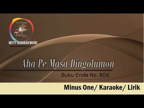 Aha Pe Masa Di Ngolum On | Buku Ende No. 806 | Piano/ Minus One/ Lirik | Meity Nababan Music