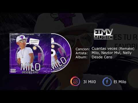 02 Cuantas veces - Milo, Neztor mvl, Nelly