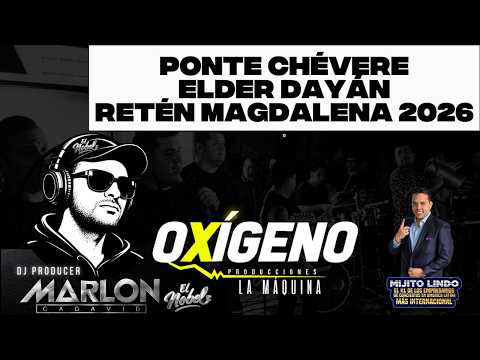 Ponte Chévere - Elder Dayán ( Vivo excelente sonido ) Retén Magdalena 2026 Con Oxígeno Producciones.