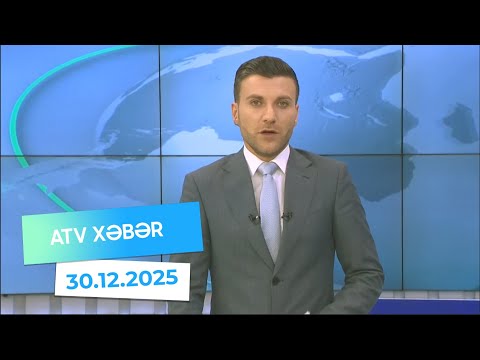 Atv xəbər 20:30 - 30.12.2025