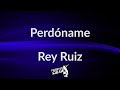 Perdoname letra - Rey Ruiz (Frases en Salsa)