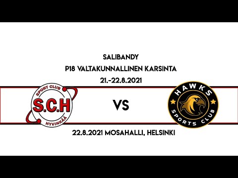 SCH - Hawks// SM-KARSINTA // P18 // 22.8.2021 Mosahalli Helsinki