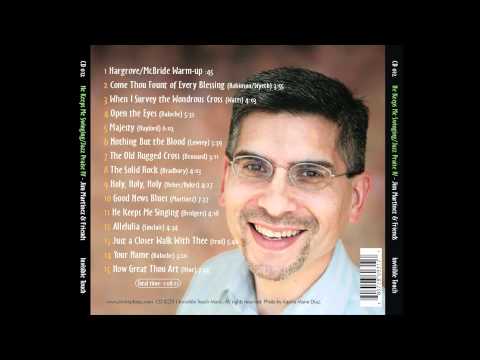 Come Thou Fount of Every Blessing (Jazz) Jim Martinez & Friends