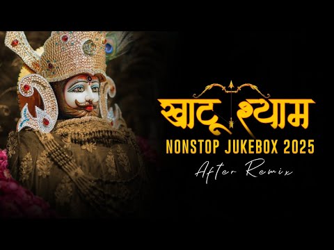 Khatu Shyam Mashup | Nonstop Jukebox | Khatu Shyam Bhajan | Khatu Shyam Birthday Song | After Remix