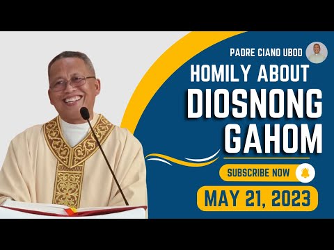 Fr. Ciano Homily about DIOSNONG GAHOM - 5/21/2023