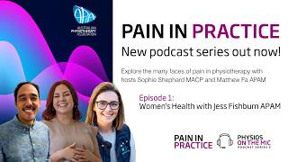 Ep.1 Pain in Practice—Women’s Health | Jess Fishburn APAM