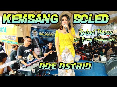 Ade Astrid Kembang Boled ( Pongdut ) Arman Rahman Balad Darso Live Kp.Areng Lembang ( Arf Audio )