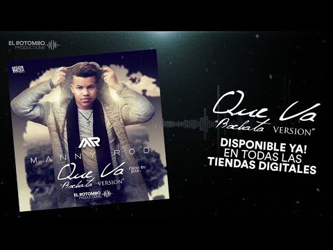 Manny Rod - Que Va (Bachata Version) 2018