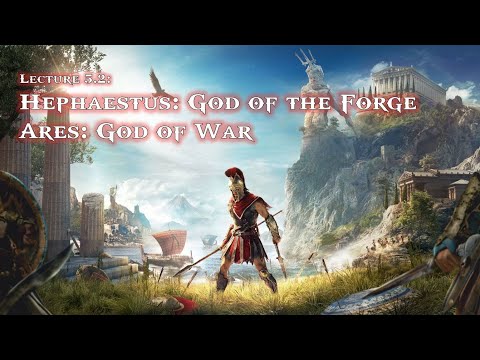 Lecture 5.2: Hephaestus & Ares (CLAS 160D2 - Fall 2020)