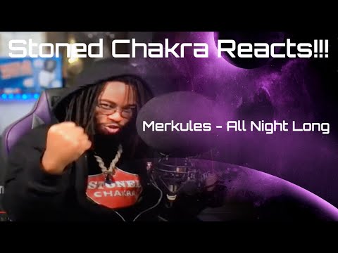 Stoned Chakra Reacts!!! Merkules - All Night Long (OFFICIAL VIDEO)