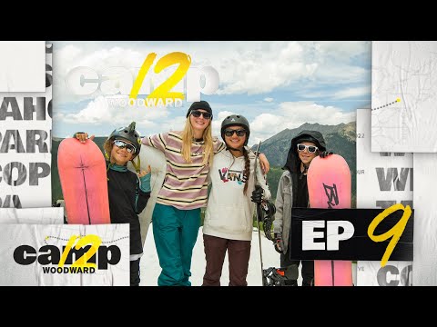 Camp Woodward Season 12 - EP9 - Welcome to Copper