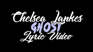 Chelsea Lankes - Ghost (Lyric Video)